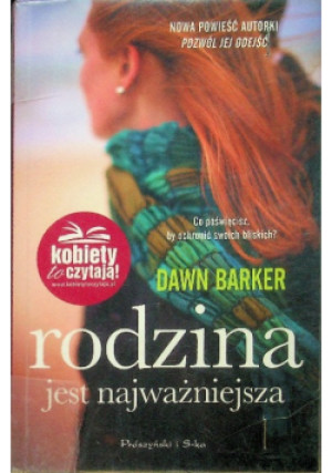 Rodzina jest najważniejsza - Dawn Barker - książka  wyd. 2019