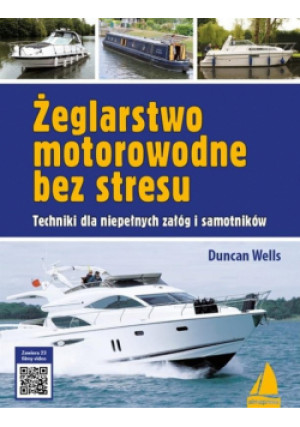 Żeglarstwo motorowodne bez stresu - Duncan Wells - książka  wyd. 2022