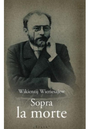 Sopra la morte - Wieriesajew Wikientij - książka  wyd. 2022
