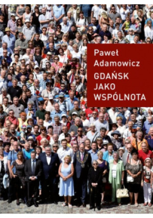 Gdańsk jako wspólnota - Paweł Adamowicz - książka  wyd. 2018