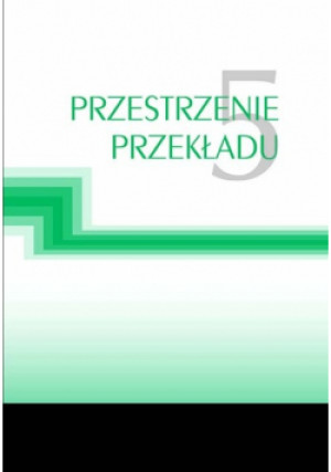 Przestrzenie przekładu tom 5 - Praca Zbiorowa - książka  wyd. 2020