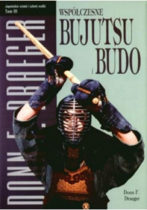 Współczesne bujutsu i budo - F. Draeger Donn - książka  wyd. 2007