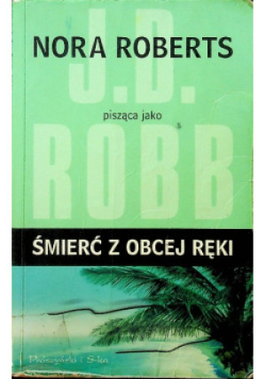 Śmierć z obcej ręki - Nora Roberts - książka  wyd. 2009