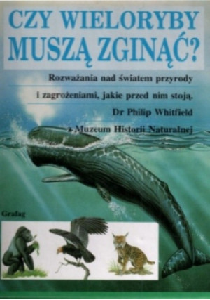 Czy wieloryby muszą zginąć - Praca Zbiorowa - książka  wyd. 1995