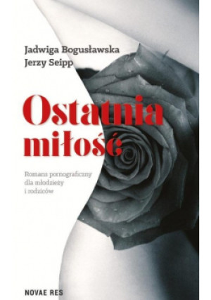 Ostatnia miłość - Jerzy Seipp, Jadwiga Bogusławska - książka  wyd. 2016