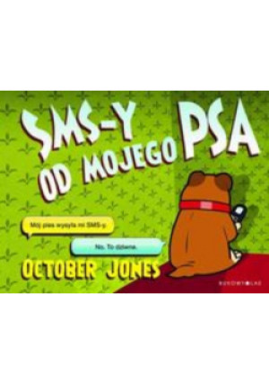 SMS - y od mojego Psa - Jones October - książka  wyd. 2014
