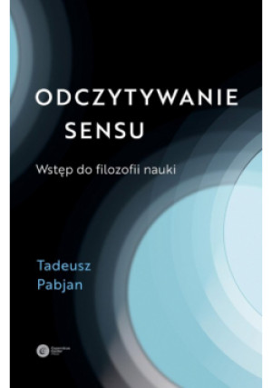 Odczytywanie sensu - Tadeusz Pabjan - książka  wyd. 2023