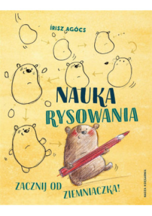 Nauka rysowania. Zacznij od ziemniaczka! - Wilamowska Karolina, Agócs risz - książka  wyd. 2023