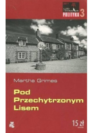 Pod Przechytrzonym Lisem - Martha Grimes - książka  wyd. 2011