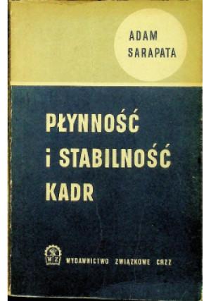 Płynność i stabilność kadr - Adam Sarapata - książka  wyd. 1967