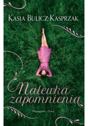 Nalewka Zapomnienia - Kasia Bulicz-Kasprzak - książka  wyd. 2023