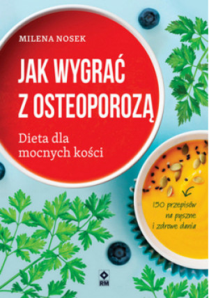 Jak wygrać z osteoporozą - Milena Nosek - książka  wyd. 2023