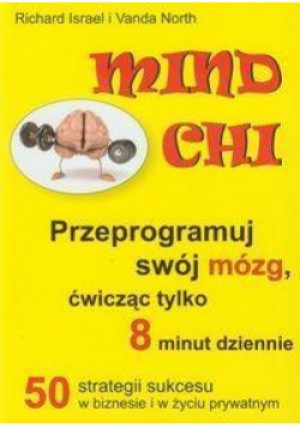 Mind Chi Przeprogramuj swój mózg - Richard Israel, Vanda North - książka  wyd. 2012