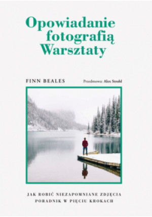 Opowiadanie fotografią Warsztaty - Finn Beales - książka  wyd. 2022