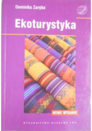Ekoturystyka - Dominika Zaręba - książka  wyd. 2013