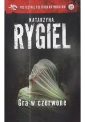 Gra w czerwone - Katarzyna Rygiel - książka  wyd. 2017