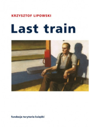 Last train - Krzysztof Lipowski - książka  wyd. 2019