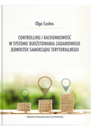 Controlling i rachunkowość w systemie budż. ... - Szołno Olga - książka  wyd. 2019