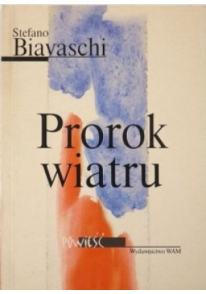 Prorok wiatru - Stefano Biavaschi - książka  wyd. 2002
