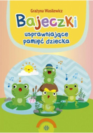Bajeczki usprawniające pamięć dziecka - Grażyna Wasilewicz - książka  wyd. 2016
