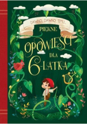 Dawno, dawno temu... Piękne opowieści dla 6-latka - książka  wyd. 2017