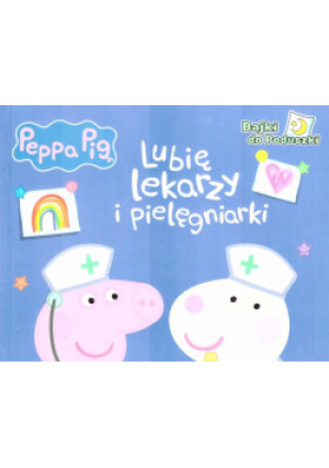Peppa Pig. Lubię lekarzy i pielęgniarki - Zbiorowa Praca - książka  wyd. 2023