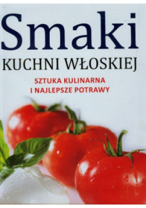 Smaki kuchni włoskiej - książka  wyd. 2013