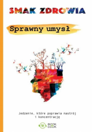 Smak zdrowia. Sprawny umysł - Zbiorowa Praca - książka  wyd. 2019