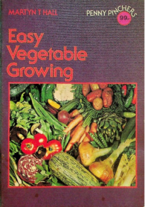 Easy Vegetable Growing - Martyn T Hall - książka  wyd. 1978