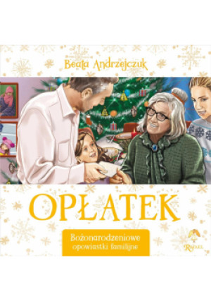 Opłatek. Bożonarodzeniowe opowiastki familijne - Andrzejczuk Beata, Sałamacha Przemysław - książka  wyd. 2022