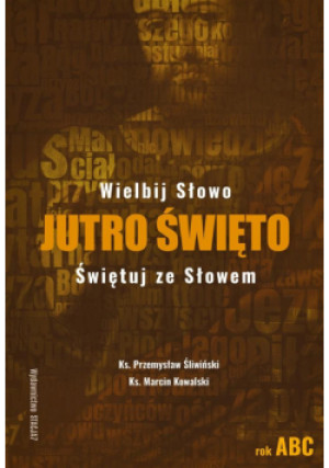 Jutro święto - Marcin Kowalski ks., Przemysław Śliwiński Ks. - książka  wyd. 2022