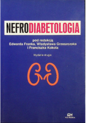 Nefrodiabetologia - Franciszek Kokota, Edward Frank, Władysław Grzeszczak - książka  wyd. 2011