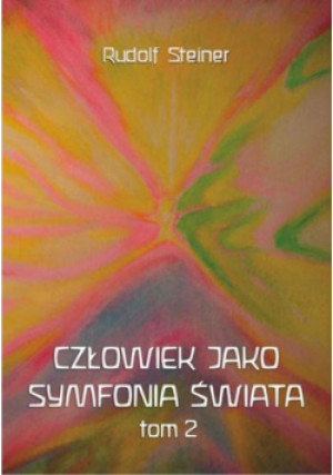 Człowiek jako symfonia świata Tom 2 - Rudolf Steiner, Steiner Rudolf - książka  wyd. 2015