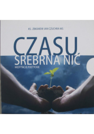 Czasu srebrna nić - Zbigniew Jan Czuchara - książka  wyd. 2010