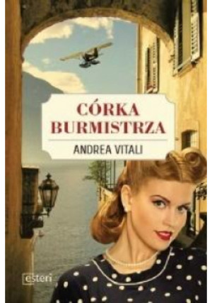 Córka burmistrza - Vitali Andrea - książka  wyd. 2017