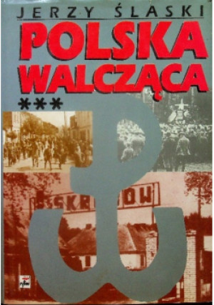 Polska walcząca tom 3 - Jerzy Ślaski - książka historyczna wyd. 1999
