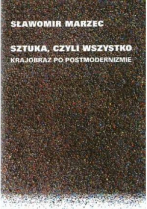 Sztuka czyli wszystko - Sławomir Marzec - książka  wyd. 2008