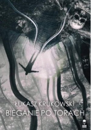 Bieganie po torach - Krukowski Łukasz - książka  wyd. 2020