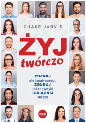 Żyj twórczo - Chase Jarvis - książka  wyd. 2020