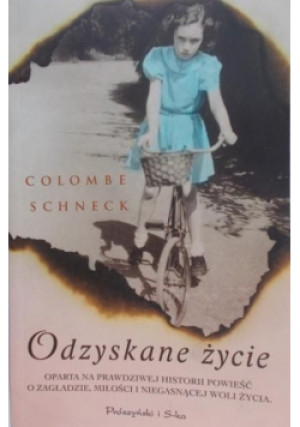 Odzyskane życie - Colombe Schneck - książka historyczna wyd. 2013