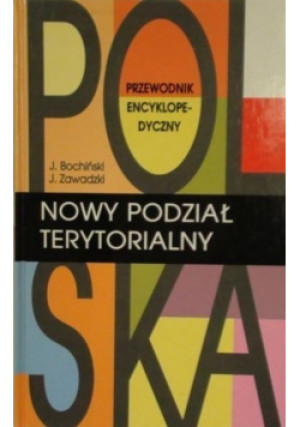 Nowy podział terytorialny - J. Bochiński, J. Zawadzki - książka  wyd. 1999