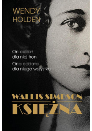 Wallis Simpson Księżna - Holden Wendy, Budzianowska-Budrecka Barbara - książka  wyd. 2023
