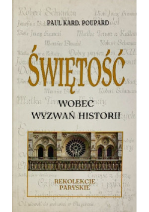 Świętość wobec wyzwań historii - Paul Poupard - książka  wyd. 2007