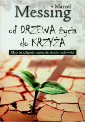 Od drzewa życia do krzyża - Messing Marcel - książka  wyd. 2011