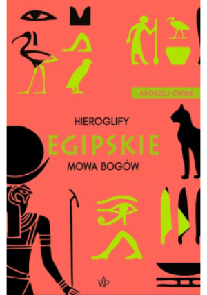 Hieroglify egipskie - Andrzej Ćwiek - książka  wyd. 2023