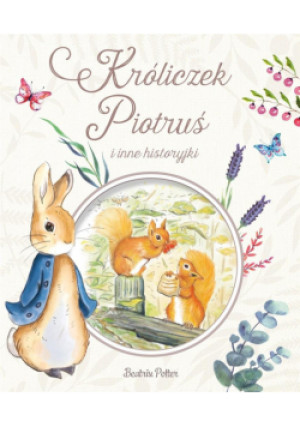 Króliczek Piotruś i inne historyjki - Beatrix Potter - książka  wyd. 2023