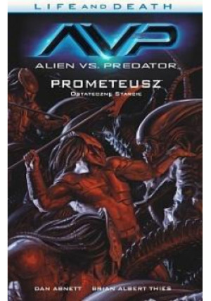 Alien vs. Predator T.4 Life and Death - Dan Abnett, Abnett Dan, Thies Brian - książka  wyd. 2018