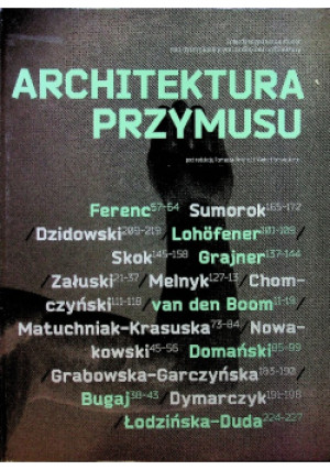 Architektura przymusu - Praca Zbiorowa - książka  wyd. 2013