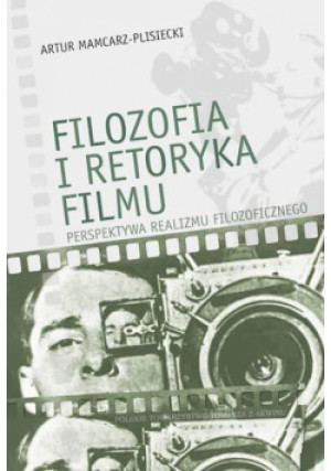 Filozofia i retoryka filmu - Artur Mamcarz - książka  wyd. 2019