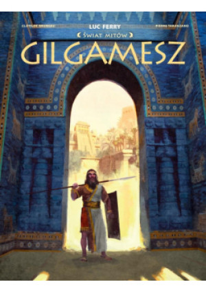 Gilgamesz - Bruneau Clotilde, Kacper Ernest, Taranzano Pierre - książka  wyd. 2022